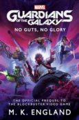 Cover Crush: Marvel’s Guardians of the Galaxy: No Guts, No Glory by M.K. England