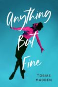 Books On Our Radar: Anything But Fine by Tobias Madden