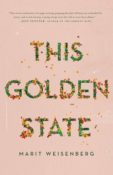 Books on Our Radar: This Golden State by Marit Weisenberg