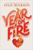 Cover Crush: Year on Fire by Julie Buxbaum
