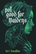 Cover Crush: Not Good for Maidens by Tori Bovalino