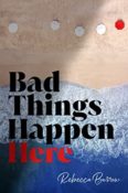 Author Interview: Bad Things Happen Here by Rebecca Barrow