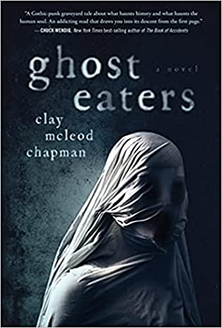 Books On Our Radar: Ghost Eaters by Clay McLeod Chapman