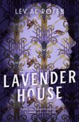 Author Interview: Lavender House by Lev A.C. Rosen