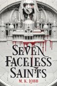 Books On Our Radar: Seven Faceless Saints by M.K. Lobb