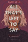 Books on Our Radar: All That’s Left to Say by Emery Lord