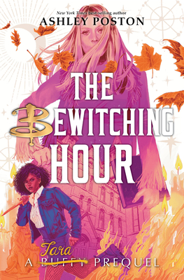 Books On Our Radar: The Bewitching Hour by Ashley Poston