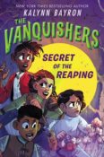 Cover Crush: The Vanquishers: Secret of the Reaping by Kalynn Bayron