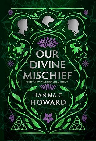 Author Interview: Our Divine Mischief by Hanna C. Howard