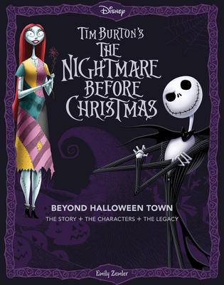 Disney Tim Burton’s The Nightmare Before Christmas: Beyond Halloween Town: The Story, the Characters, and the Legacy