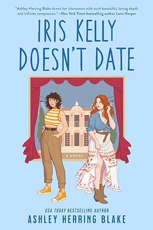 Cover Crush: Iris Kelly Doesn’t Date by Ashley Herring Blake