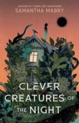 Books on Our Radar: Clever Creatures of the Night by Samantha Mabry