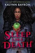 Books On Our Radar: Sleep Like Death by Kalynn Bayron