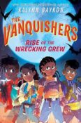 Middle Grade Monday: The Vanquishers by Kalynn Bayron