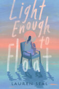 Author Interview: Light Enough to Float by Lauren Seal