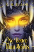 Author Interview: No Better Than Beasts by Z.R. Ellor