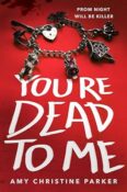 Author Interview: You’re Dead to Me by Amy Christine Parker