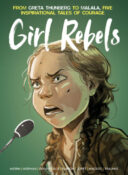 New Release Review: Girl Rebels: From Greta Thunberg to Malala, Five Inspirational Tales of Courage