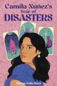 Cover Crush: Camila Núñez’s Year of Disasters by Miriam Zoila Pérez