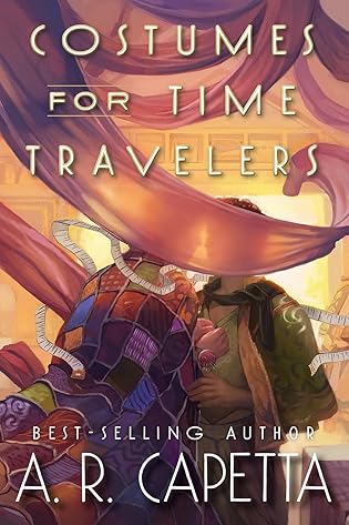 Cover Crush: Costumes for Time Travelers by A.R. Capetta