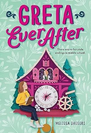 Blog Tour & Middle Grade Monday: Greta Ever After by Melissa Dassori Blog Tour & Middle Grade Monday: Greta Ever After by Melissa Dassori