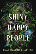 Author Interview: Shiny Happy People by Clay McLeod Chapman
