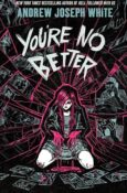 ARC Review: You’re No Better by Andrew Joseph White