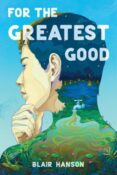 Cover Crush & Blog Tour: For the Greatest Good by Blair Hanson