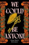 Blog Tour: 5 Reasons to Read We Could Be Anyone by Anna-Marie McLemore