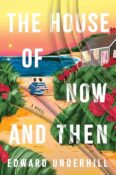 Crush on This: The House of Now and Then by Edward Underhill & More Picks