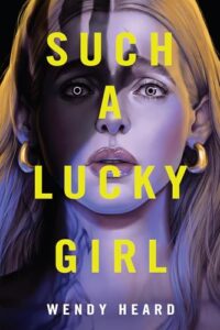 Audiobook Review: Such a Lucky Girl by Wendy Heard