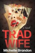 Feature: Tradwife by Michelle Brandon & The Fantasy That was Never for Us