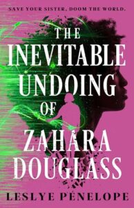 Blog Tour: The Inevitable Undoing of Zahara Douglass by Leslye Penelope