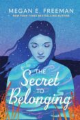 Author Interview: The Secret to Belonging by Megan E. Freeman