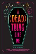 Audiobook Review: A (Dead) Thing Like Me by E.G. Young